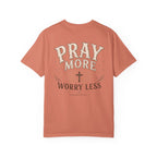 Pray More Worry Less Tee