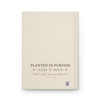 The Planted in Purpose Hardcover Journal