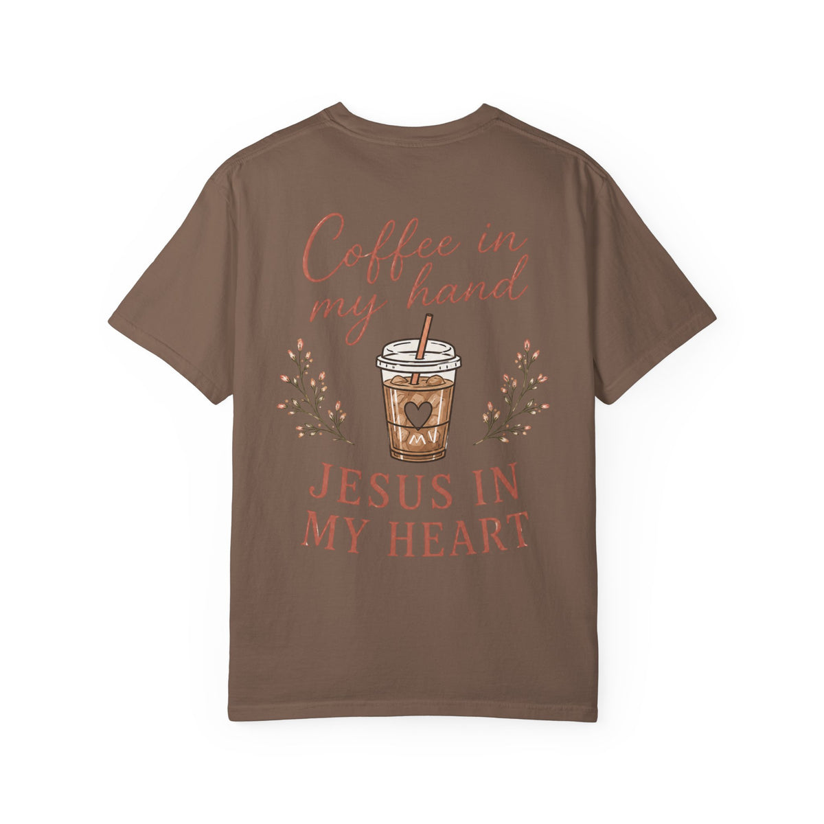 Coffee in My Hand, Jesus in My Heart Tee