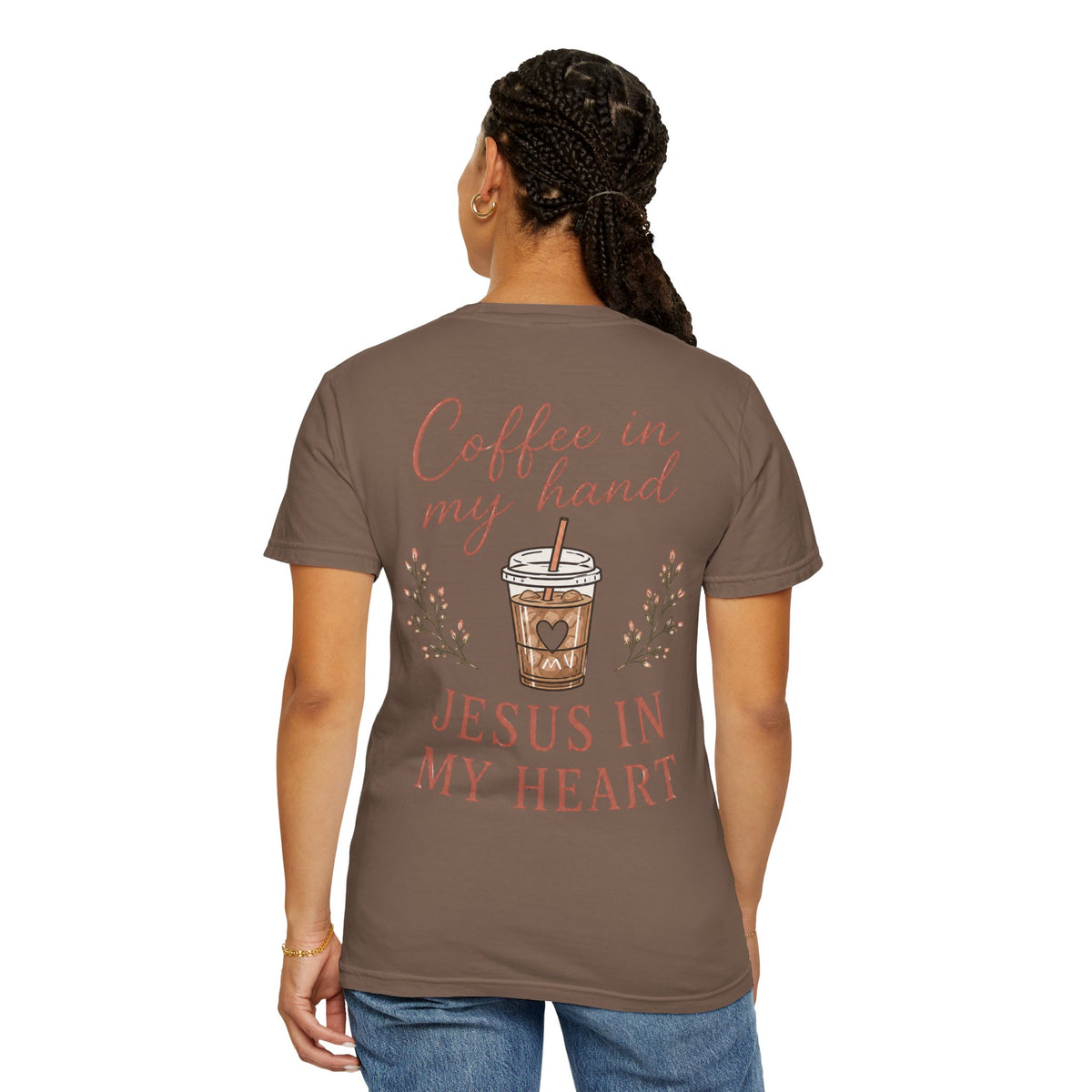 Coffee in My Hand, Jesus in My Heart Tee